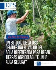 Un estudio de la USC demuestra el valor del agua regenerada para regar tierras agrícolas: "É unha auga segura"